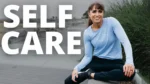 Self Care Isn't Selfish